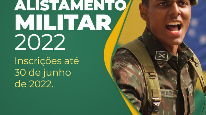 O ALISTAMENTO MILITAR 2022 JA COMEÇOU